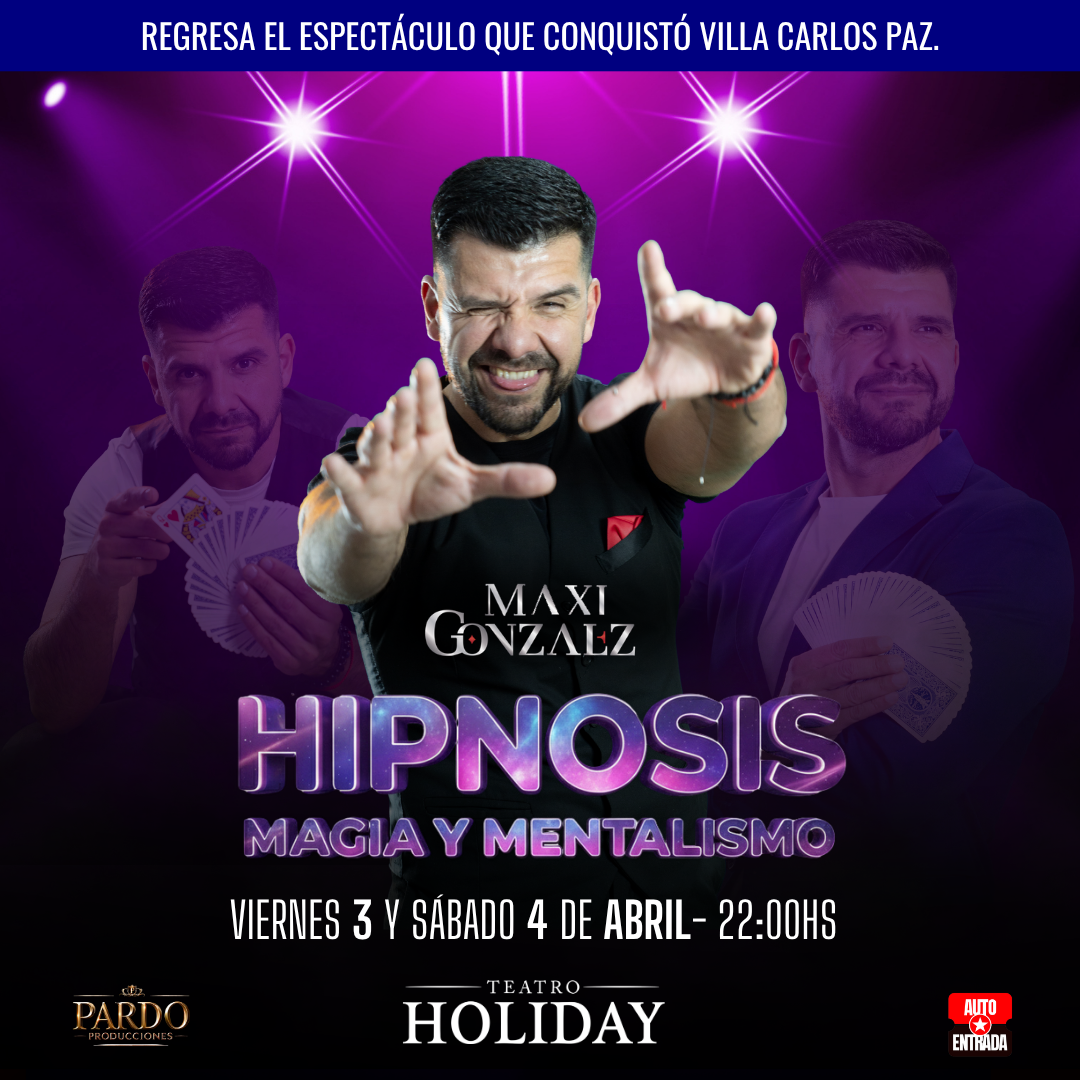 MAXI GONZÁLEZ - HIPNOSIS, MENTALISMO Y MAGIA