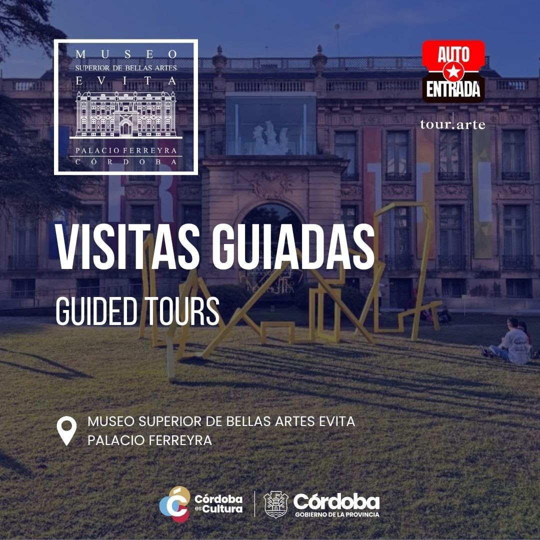 VISITAS GUIADAS - MUSEO SUP. DE BELLAS ARTES EVITA - PALACIO FERREYRA