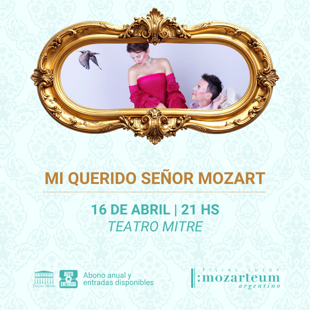 MI QUERIDO SEÑOR MOZART - MOZARTEUM